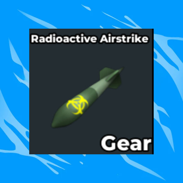 Radioactive Airstrike Gear